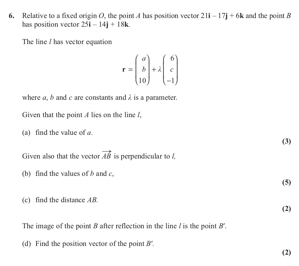 Relative-to-a-fixed-origin-O,-the-point-A-has-position-vector-$21-extbf{i}---17-extbf{j}-+-6-extbf{k}$-and-the-point-B-has-position-vector-$25-extbf{i}---14-extbf{j}-+-18-extbf{k}$-Edexcel-A-Level Maths Pure-Question 7-2013-Paper 1.png